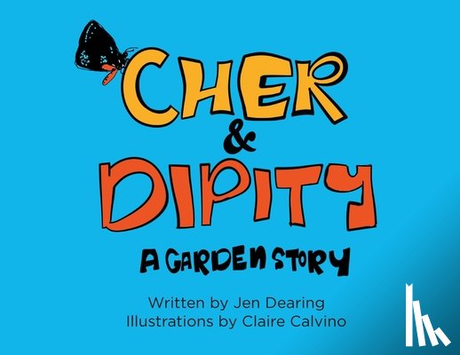 Dearing, Jen - CHER and DIPITY: A Garden Story