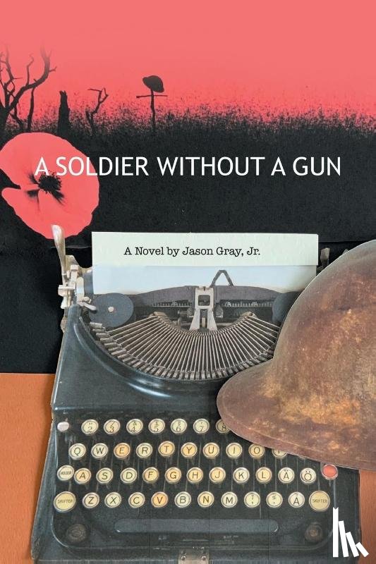 Gray Jr., Jason - A Soldier Without a Gun
