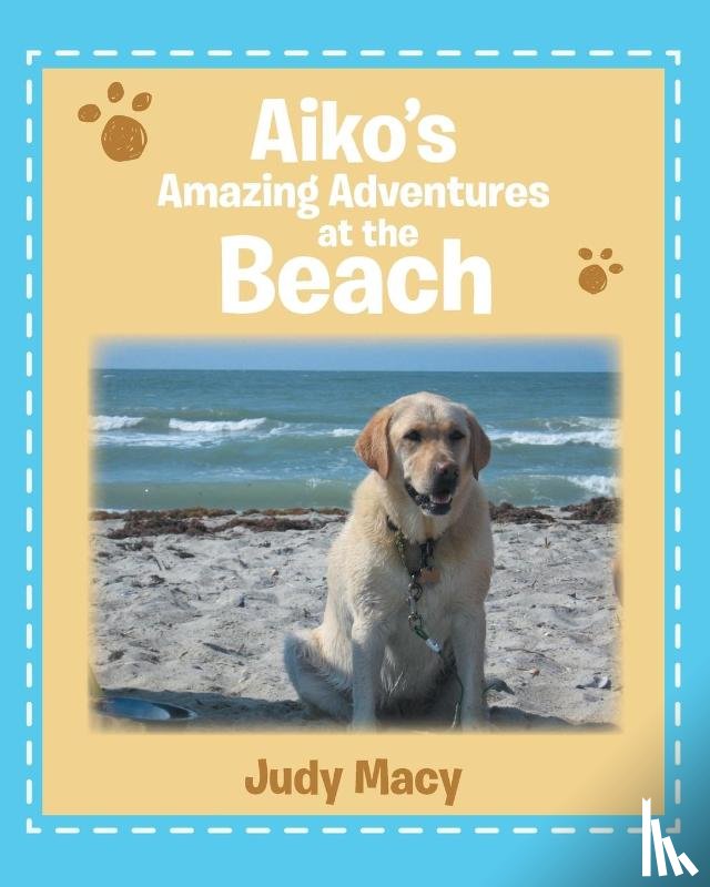 Macy, Judy - Aiko's Amazing Adventures at the Beach