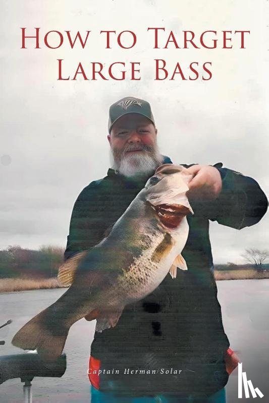 Solar, Captain Herman - How to Target Large Bass