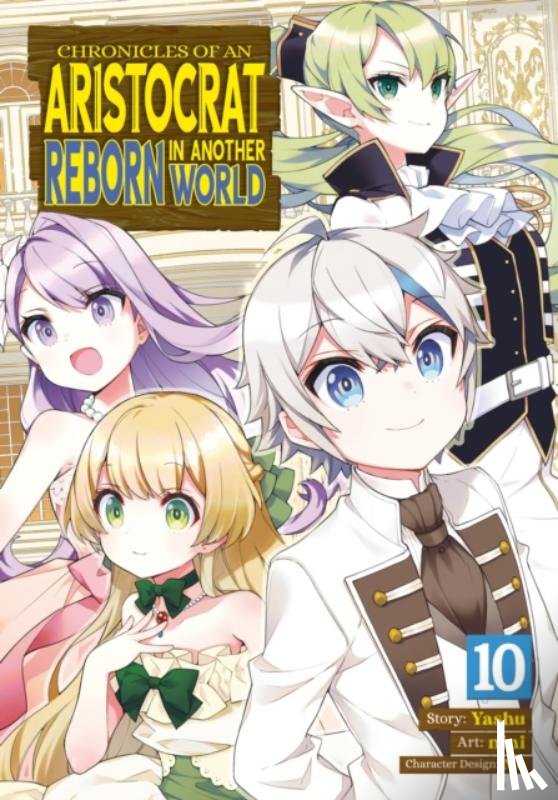 Yashu - Chronicles of an Aristocrat Reborn in Another World (Manga) Vol. 10