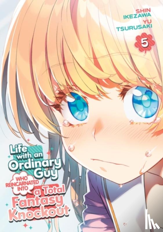Tsurusaki, Yu - Life with an Ordinary Guy Who Reincarnated into a Total Fantasy Knockout Vol. 5