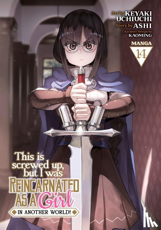Ashi - This Is Screwed Up, but I Was Reincarnated as a GIRL in Another World! (Manga) Vol. 14
