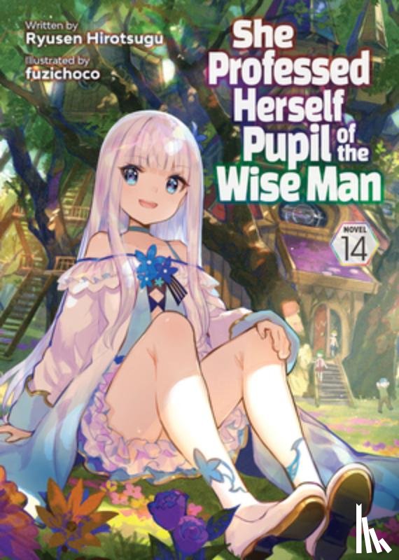 Ryusen Hirotsugu - She Professed Herself Pupil of the Wise Man (Light Novel) Vol. 14