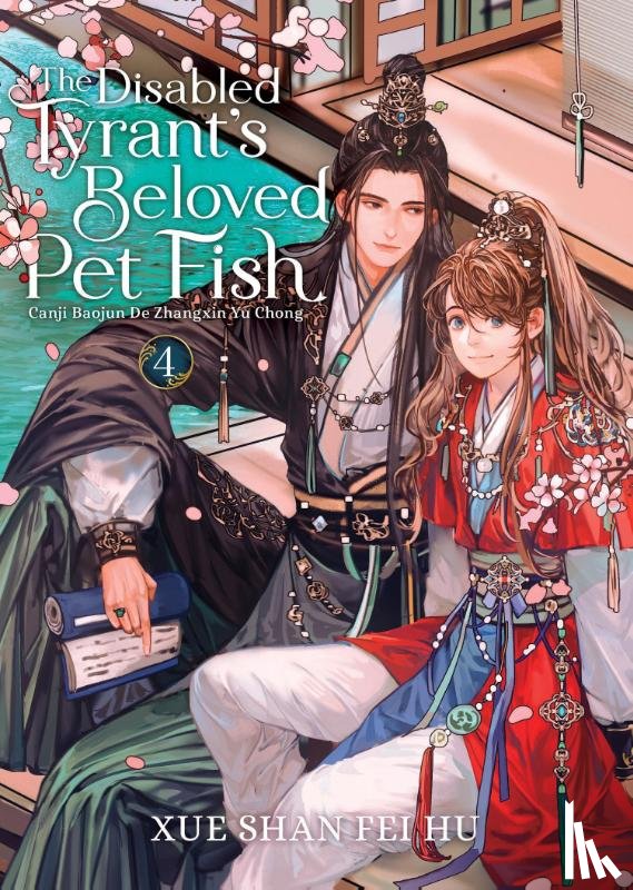Xue Shan Fei Hu - The Disabled Tyrant's Beloved Pet Fish: Canji Baojun De Zhangxin Yu Chong (Novel) Vol. 4