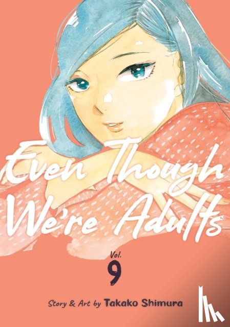 Shimura, Takako - Even Though We're Adults Vol. 9