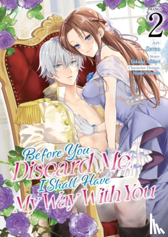 Midori, Takako - Before You Discard Me, I Shall Have My Way With You (Manga) Vol. 2