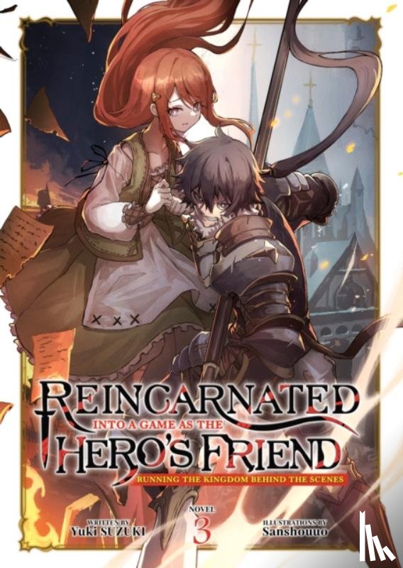 Suzuki, Yuki - Reincarnated Into a Game as the Hero's Friend: Running the Kingdom Behind the Scenes (Light Novel) Vol. 3