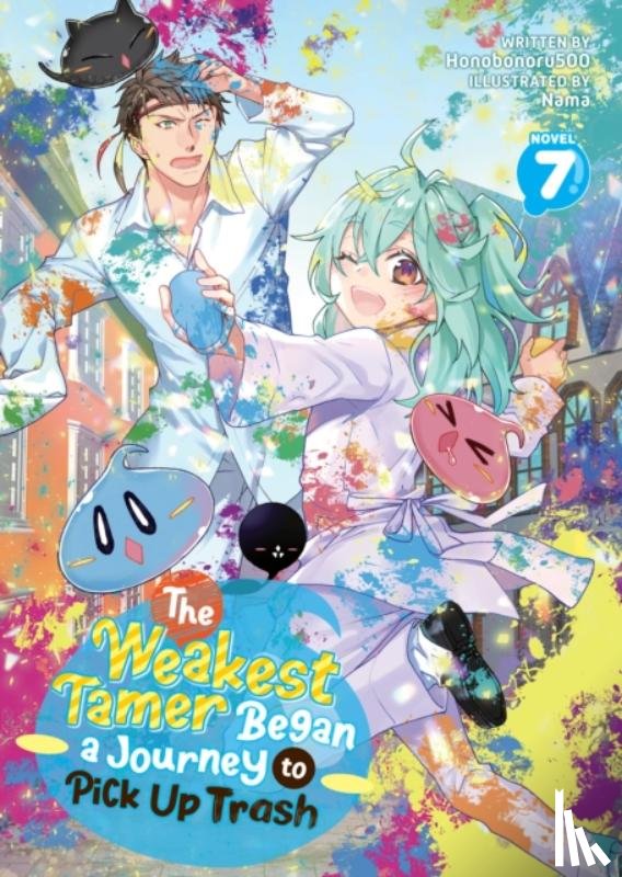 Honobonoru500 - The Weakest Tamer Began a Journey to Pick Up Trash (Light Novel) Vol. 7
