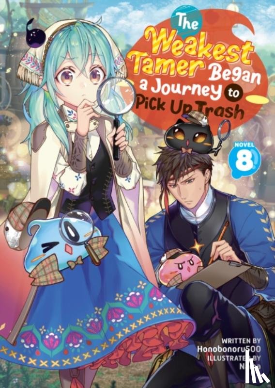Honobonoru500 - The Weakest Tamer Began a Journey to Pick Up Trash (Light Novel) Vol. 8