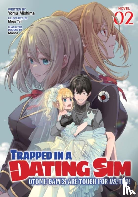 Mishima, Yomu - Trapped in a Dating Sim: Otome Games Are Tough For Us, Too! (Light Novel) Vol. 2