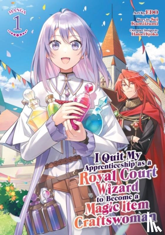Kamiizumi, Sei - I Quit My Apprenticeship as a Royal Court Wizard to Become a Magic Item Craftswoman (Manga) Vol. 1