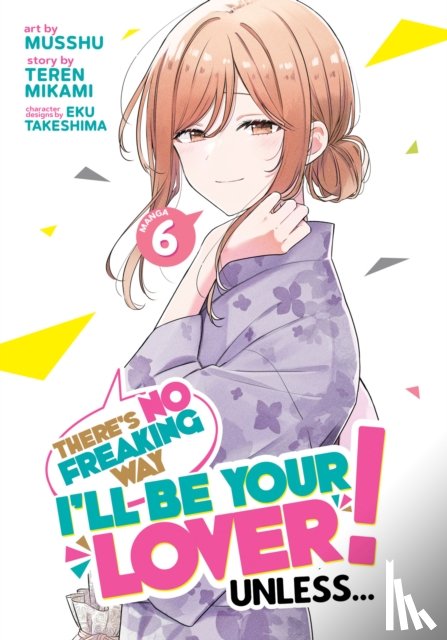 Mikami, Teren - There's No Freaking Way I'll be Your Lover! Unless... (Manga) Vol. 6