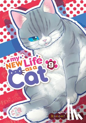 Wagata, Konomi - My New Life as a Cat Vol. 9