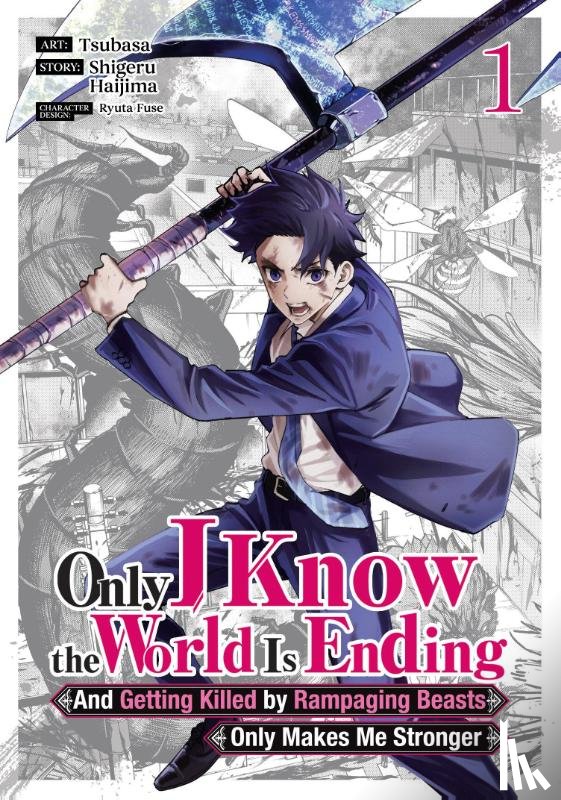 Haijima, Shigeru - Only I Know the World Is Ending and Getting Killed by Rampaging Beasts Only Makes Me Stronger (Manga) Vol. 1