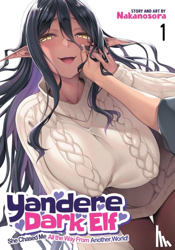 Nakanosora - Yandere Dark Elf: She Chased Me All the Way From Another World! Vol. 1
