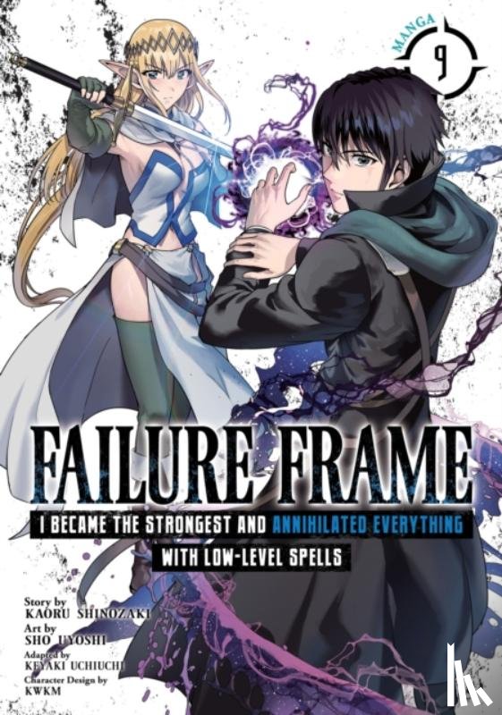 Shinozaki, Kaoru - Failure Frame: I Became the Strongest and Annihilated Everything With Low-Level Spells (Manga) Vol. 9