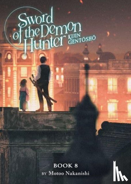Nakanishi, Motoo - Sword of the Demon Hunter: Kijin Gentosho (Light Novel) Vol. 8