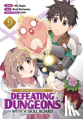 Hagiu, Aki - CALL TO ADVENTURE! Defeating Dungeons with a Skill Board (Manga) Vol. 9