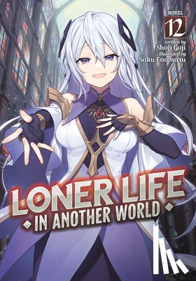 Goji, Shoji - Loner Life in Another World (Light Novel) Vol. 12