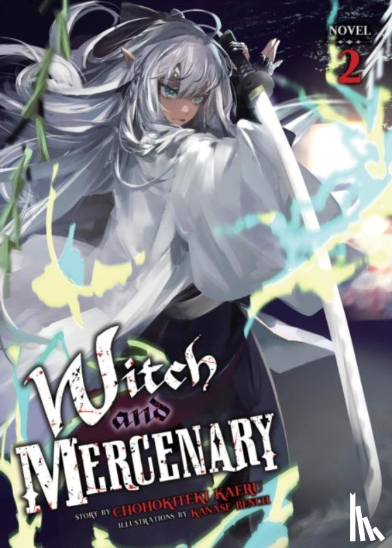 Kaeru, Chohokiteki - Witch and Mercenary (Light Novel) Vol. 2