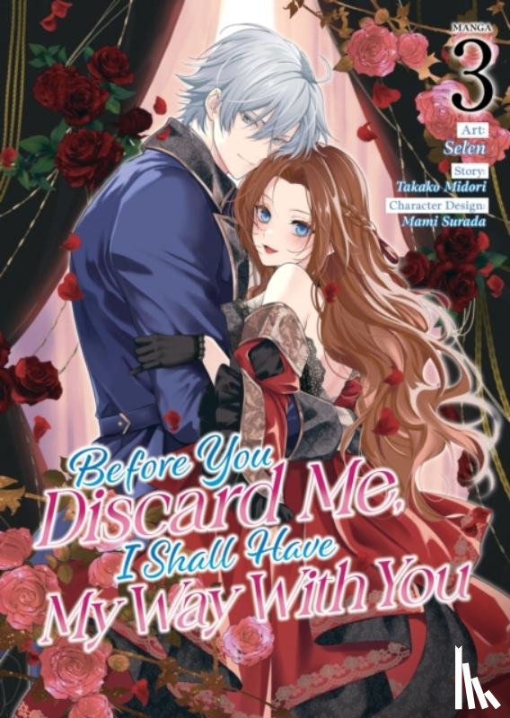 Midori, Takako - Before You Discard Me, I Shall Have My Way With You (Manga) Vol. 3