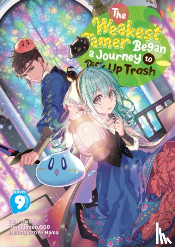 Honobonoru500 - The Weakest Tamer Began a Journey to Pick Up Trash (Light Novel) Vol. 9