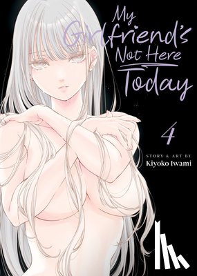 Iwami, Kiyoko - My Girlfriend's Not Here Today Vol. 4