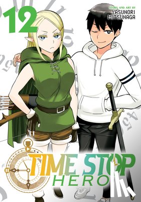 Mitsunaga, Yasunori - Time Stop Hero Vol. 12