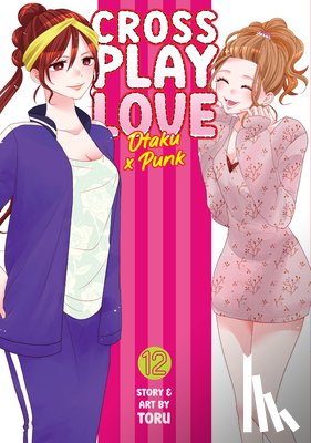 Toru - Crossplay Love: Otaku x Punk Vol. 12