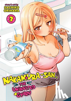 Orihara, Sachiko - Nakamura-san, the Uninvited Gyaru Vol. 3