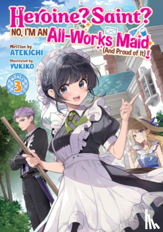 Atekichi - Heroine? Saint? No, I'm an All-Works Maid (And Proud of It)! (Light Novel) Vol. 3