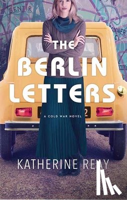 Reay, Katherine - The Berlin Letters: A Cold War Novel