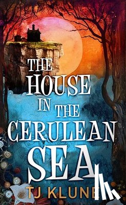 Klune, Tj - Klune, T: House in the Cerulean Sea