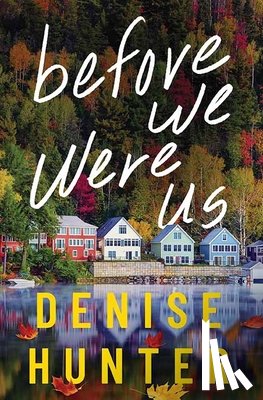 Hunter, Denise - Before We Were Us