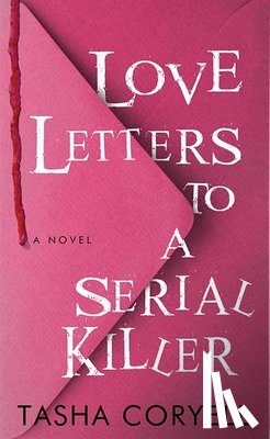 Coryell, Tasha - Love Letters to a Serial Killer