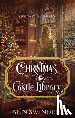 Swindell, Ann - Christmas in the Castle Library