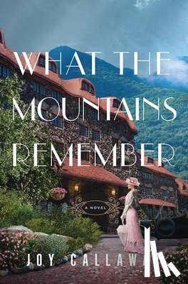 Callaway, Joy - What the Mountains Remember