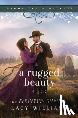 Williams, Lacy - A Rugged Beauty: Wagon Train Matches