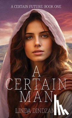 Dindzans, Linda - A Certain Man: A Certain Future � Book 1