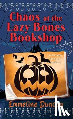 Duncan, Emmeline - Chaos at the Lazy Bones Bookshop: A Halloween Bookshop Mystery