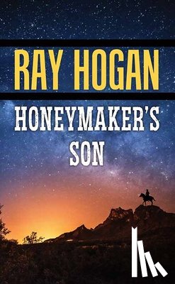 Hogan, Ray - Honeymaker's Son