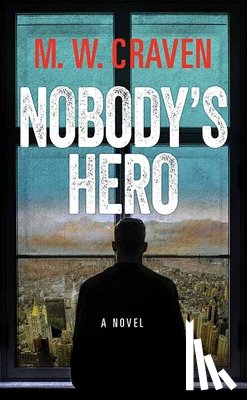 Craven, M. W. - Nobody's Hero: Ben Koenig