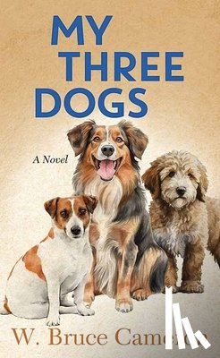 Cameron, W. Bruce - My Three Dogs