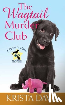 Davis, Krista - The Wagtail Murder Club: A Paws and Claws Mystery