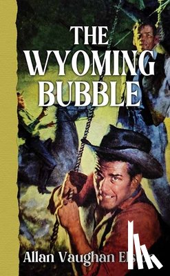 Elston, Allan Vaughan - The Wyoming Bubble
