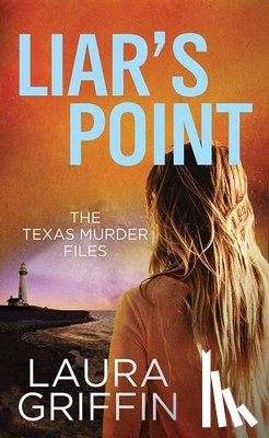 Griffin, Laura - Liar's Point: The Texas Murder Files