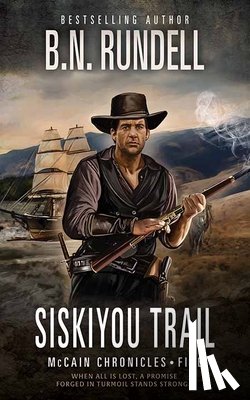 Rundell, B. N. - Siskiyou Trail: McCain Chronicles