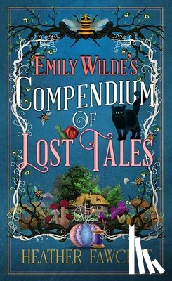 Fawcett, Heather - Fawcett, H: Emily Wilde's Compendium of Lost Tales