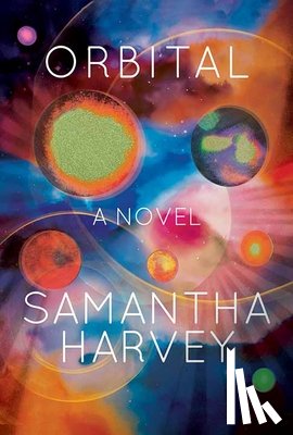 Harvey, Samantha - Orbital